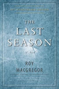 The Last Season - Roy MacGregor