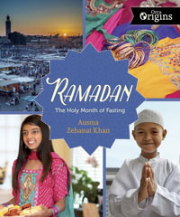 Ramadan : The Holy Month of Fasting - Ausma Zehanat Khan