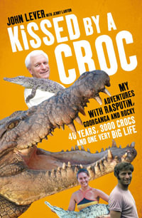 Kissed by a Croc - John Lever