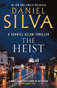 The Heist : Gabriel Allon: Book 14 - Daniel Silva