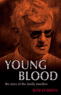 Young Blood : The Story of the Family Murders - Bob O'Brien