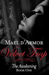 Velvet Trap : The Awakening Book 1 - Mael d'Armor