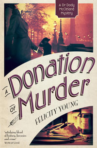 A Donation of Murder : Dr Dody McCleland Mysteries - Felicity Young