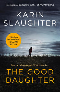 The Good Daughter - Karin Slaughter