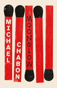 Moonglow - Michael Chabon