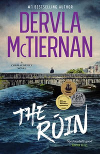 The Ruin : Cormac Reilly : Book 1 - Dervla McTiernan