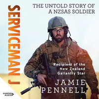 Serviceman J : The Untold Story of an NZSAS Soldier - Michael Whalley