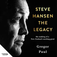 Steve Hansen : The Legacy - Gregor Paul