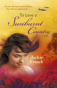 To Love a Sunburnt Country : The Matilda Saga : Book 4 - Jackie French