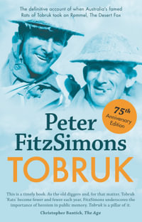 Tobruk: 75th Anniversary Edition - Peter FitzSimons