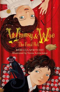 Whimsy and Woe : The Final Act : Whimsy & Woe - Rebecca McRitchie