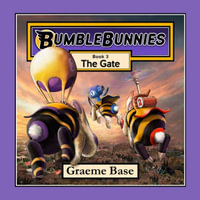 BumbleBunnies: The Gate : BumbleBunnies 3 - Graeme Base