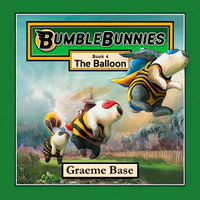 BumbleBunnies : The Balloon : BumbleBunnies Book 4 - Graeme Base