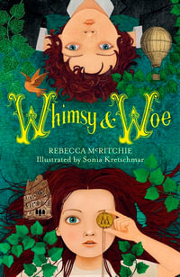 Whimsy and Woe : Whimsy & Woe, Book 1 : Whimsy & Woe - Rebecca McRitchie