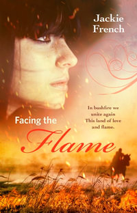 Facing the Flame (The Matilda Saga, #7) : The Matilda Saga - Jackie French