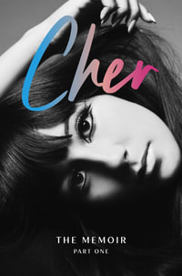 Cher : The Memoir, Part One - Cher