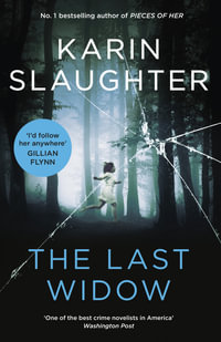 The Last Widow : Will Trent - Karin Slaughter