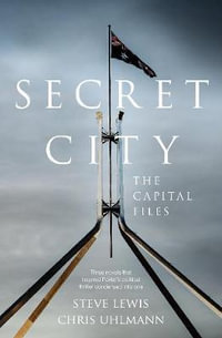 Secret City : The Capital Files - Steve Lewis