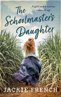 The Schoolmaster's Daughter - Jackie French