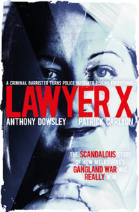 Lawyer X - Anthony Dowsley