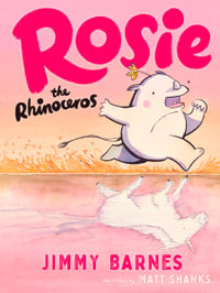 Rosie the Rhinoceros - Jimmy Barnes