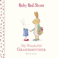 Ruby Red Shoes : My Wonderful Grandmother - Kate Knapp