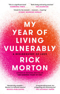 My Year Of Living Vulnerably - Rick Morton