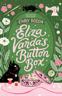 Eliza Vanda's Button Box : CBCA Notable Book 2022 - Emily Rodda