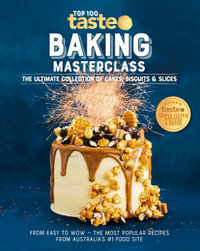 Baking Masterclass : The Ultimate Collection of Cakes, Biscuits & Slices - taste.com.au