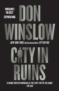 City in Ruins : The epic conclusion and final book in THE CITY series from the international number one bestselling author of The Cartel Trilogy - Don Winslow