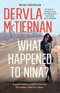 What Happened to Nina? : The No. 1 Bestseller - Dervla McTiernan