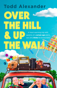 Over the Hill and Up the Wall - Todd Alexander