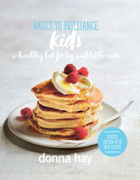 Basics to Brilliance Kids: New Edition : New Edition - Donna Hay