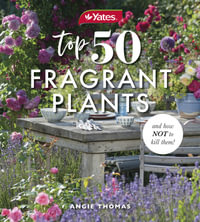 Yates Top 50 Fragrant Plants and How Not to Kill Them! - Yates