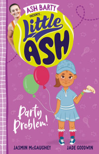 Party Problem! : Little Ash: Book 5 - Ash Barty