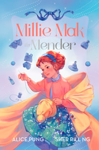 Millie Mak the Mender (Millie Mak, #2) : MILLIE MAK THE MAKER - Alice Pung