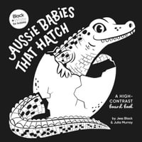 Aussie Babies That Hatch : A high-contrast board book (Black and White for Babies, #6) - Jess Black