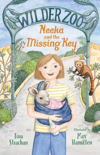 Neeka and the Missing Key : Wilder Zoo - Tina Strachan