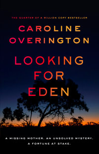 Looking For Eden : The bestselling domestic crime thriller novel from the popular author of CUCKOO'S CRY, for fans of J.P Pomare, Christian White and Lisa Jewell - Caroline Overington