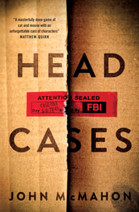 Head Cases : The first in a brand-new action-packed spy thriller series from a bestselling author, perfect for readers of Mick Herron, David Baldacci and John Grisham - John McMahon