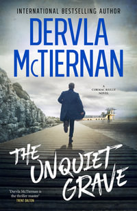 The Unquiet Grave : The new novel in the thrilling Irish detective series from the bestselling author of The Ruin and What Happened To Nina, for fans of Jane Harper and Robert Galbraith - Dervla McTiernan