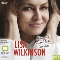 It Wasn't Meant to be Like This : 1 MP3 Audio CD Included - Lisa Wilkinson