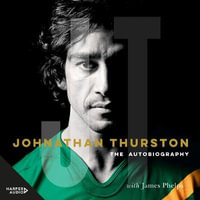 Johnathan Thurston : The Autobiography - Johnathan Thurston