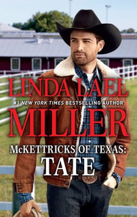 McKettricks Of Texas : Tate : The McKettricks : Book 11 - Linda Lael Miller