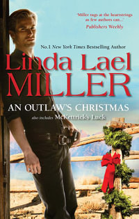 An Outlaw's Christmas Plus Bonus Novel McKettrick's Luck : The McKettricks : Book 16 - Linda Lael Miller