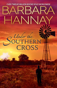 Southern Cross Secrets/The Cattleman's English Rose/The Blind Date Surprise/The Mirrabrook Marriage : Southern Cross - Barbara Hannay