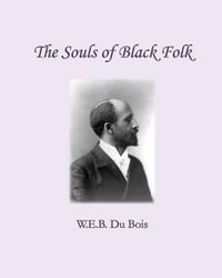 The Souls of Black Folk - W. E. B. Du Bois