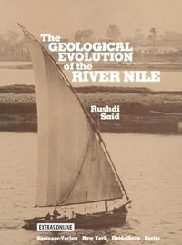 The Geological Evolution of the River Nile - Rushdi Said