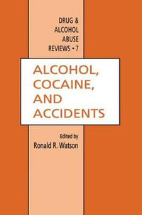 Alcohol, Cocaine, and Accidents : Drug and Alcohol Abuse Reviews - Ronald R. Watson