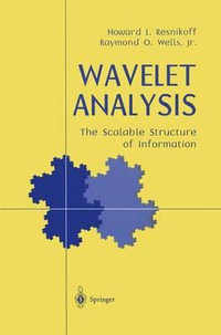 Wavelet Analysis : The Scalable Structure of Information - Howard L. Resnikoff